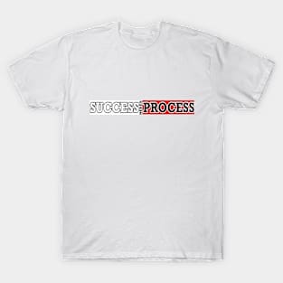 success needs process T-Shirt